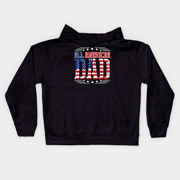 All american dad papa father daddy fourth of july sweat Kids Hoodie by klausgaiser
